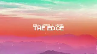 Roman Messer & Somnia - The Edge