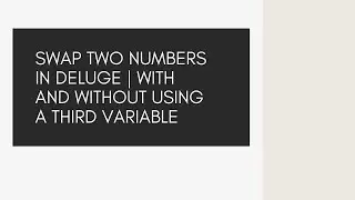 Swap Two Numbers in Deluge | With and Without Using a Third Variable | Beginner Friendly Tutorial