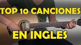 10 CANCIONES EN INGLES QUE DEBES DE SABER CON LA GUITARRA