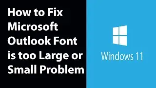 How to Fix Microsoft Outlook Font is too Large or Small Problem