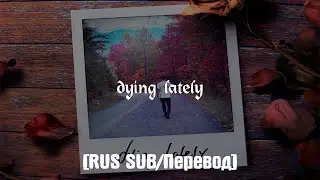 Jake Hill - dying lately [RUS SUB/Перевод]
