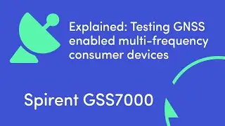 Explained: Testing GNSS-Enabled Devices
