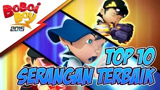 BoBoiboy: Top 10 Serangan Terbaik