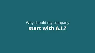 Why should my company start with A.I.? - A.I. is the future - 7