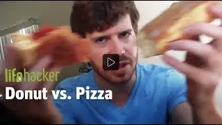 Lifehacker.  Donut Vs  Pizza.  Which One Will Prevail