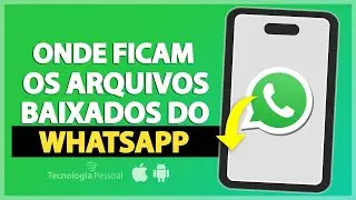 Onde o WhatsApp Salva Arquivos? Você tem fotos e vídeos que NEM SABE!