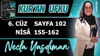 102. KUR'AN SAYFASI Kelime Meali,İ'râbı,Kısa Tefsiri (NİSÂ 155 - 162) Necla Yasdıman Kur'an Ufku