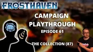 Frosthaven Scenario 87 - The Collection - Full Playthrough Ep 61
