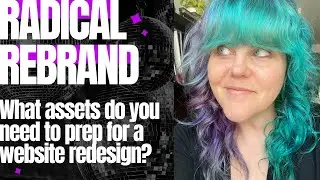Website Redesign Preparation, Simplified - RADICAL REBRAND Podcast