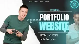 Building a Personal Portfolio Website Part 2: HTML, CSS, and Tailwind CSS Tutorial