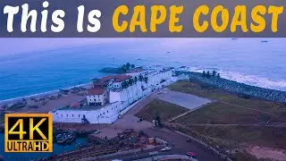 CAPE COAST of Ghana || Amazing Beautiful City (Year Of Return)