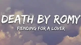 DeathbyRomy - Fiending For A Lover (Lyrics)