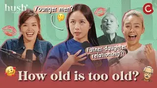 Does Age Matter? Dating way older and way younger | Hush Podcast