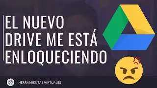 El nuevo GOOGLE DRIVE me está enloqueciendo 😤  Google Drive
