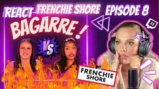 REACT - FRENCHIE SHORE EP8- KARA DÉCLARE LA GUERRE - LA GOLINVAL