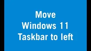 Windows 11 Taskbar Left