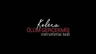 Kolera - Ölüm Gerçekmiş | instrumental beat