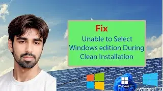 unable to select windows edition during clean installation