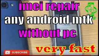 IMEI REPAIR ANY ANDROID MTK WITHOUT PC