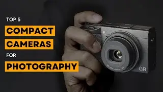 Best Compact Cameras for Photography