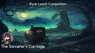 Kuukiko | The Sorcerer's Carriage - Ryan Leach Composing Competition