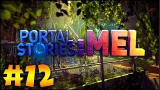 Metalrus - Часть 12. Прохождение Portal Stories: Mel. (Камера от ГЛаДОС!)