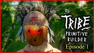 Tribe Primitive Builder (Demo) Episode 1
