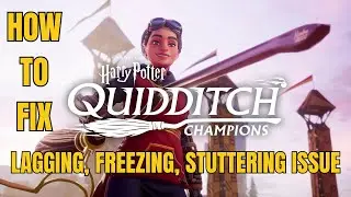 How To Fix Harry Potter Quidditch Champions Lagging, Freezing or Stuttering Issue On PC