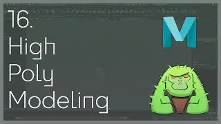 16 Maya High Poly Modeling