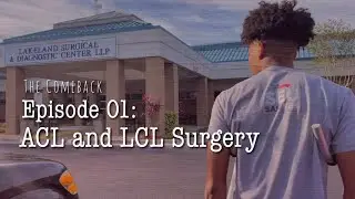 EP1: Torn ACL & LCL Surgery Day | The Comeback |