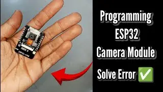 | Programming ESP32 Cam ✅ for Home Security or Solve error |