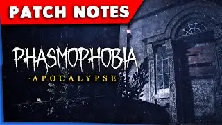 Phasmophobia Apocalypse Update (PATCH NOTES)