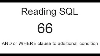 AND  or  WHERE clause to additional condition: SQL Tutorial 66