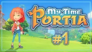 Прохождение My Time At Portia #1 Папкина мастерская