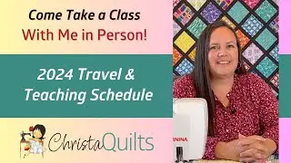My 2024 Schedule for Teaching Domestic Machine Quilting