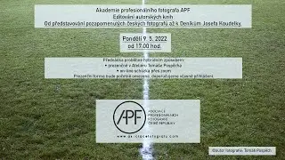 Akademie profesionálního fotografa - Tomáš Pospěch /Květen 2022/