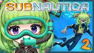 Why is everything so GLUB GLUB ??!!【 SUBNAUTICA 】