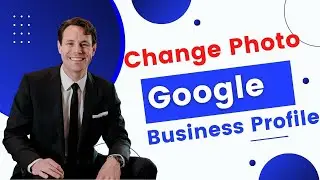How To Change Your Google Business Profile Photo