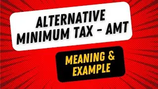 What is Alternative Minimum Tax AMT | What is Minimum Tax | Tax Terminology
