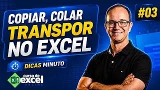 COPIAR, COLAR e TRANSPOR no Excel | Como usar Copiar no Excel - Dicas Minuto | 03