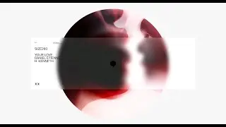 Daniel Etienne, H. Kenneth - Your Love (Visualizer)