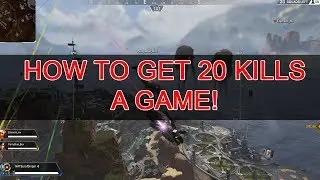 apex legends tips and tricks ps4——HOW TO GET 20 KILLS A GAME!