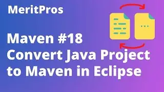 How to Convert Existing Java Project to Maven in Eclipse  | Maven Tutorial For Beginners #18