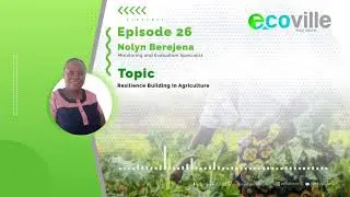 Monitoring and Evaluation Specialist Nolyn Berejena Ep 26 Resilience Building In Agriculture