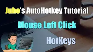 [Juho's AutoHotkey Tutorial #2 Hotkeys] Part 5 - Left Mouse Button Clicks For Different Functions