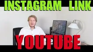How To Add Instagram Link To Youtube Channel 2017-2018