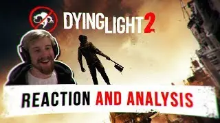 DYING LIGHT 2 REVEAL & GAMEPLAY! (Reaction & Quick Analysis)