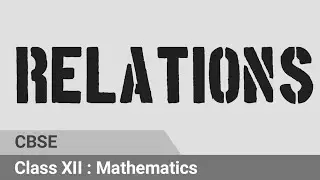 Relations | CBSE maths | Class 12 | mathematicaATD