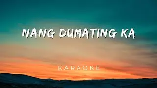 Nang Dumating Ka By Bandang Lapis (OPM) | Karaoke
