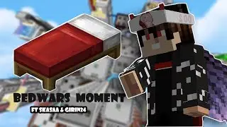 Bedwars moment ft @skasaaa & @Girin24
